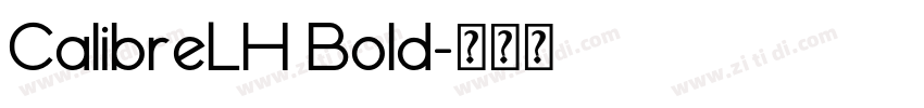CalibreLH Bold字体转换 CalibreLH Bold字体转换